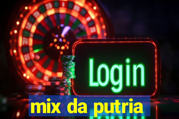 mix da putria